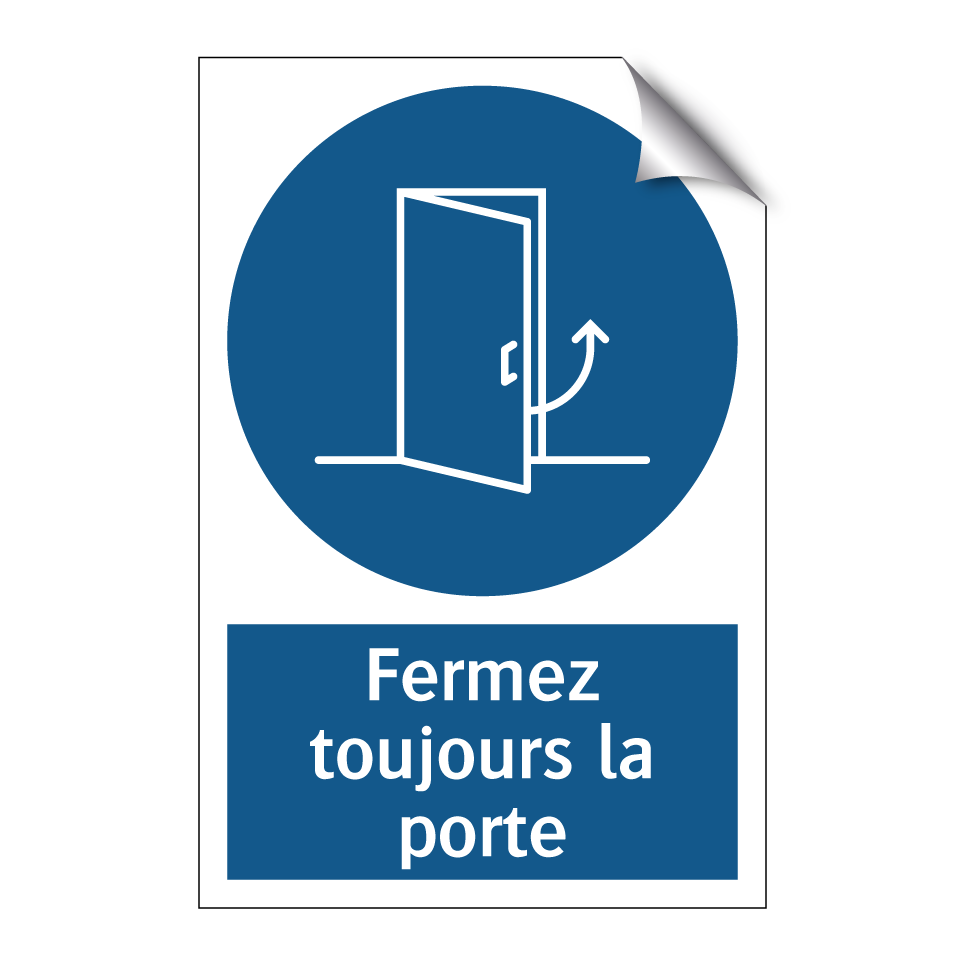 Fermez toujours la porte