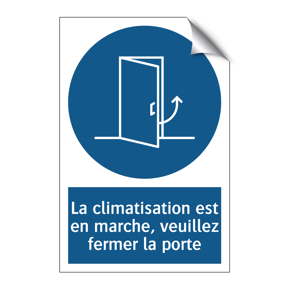 La climatisation est en marche, veuillez fermer la porte