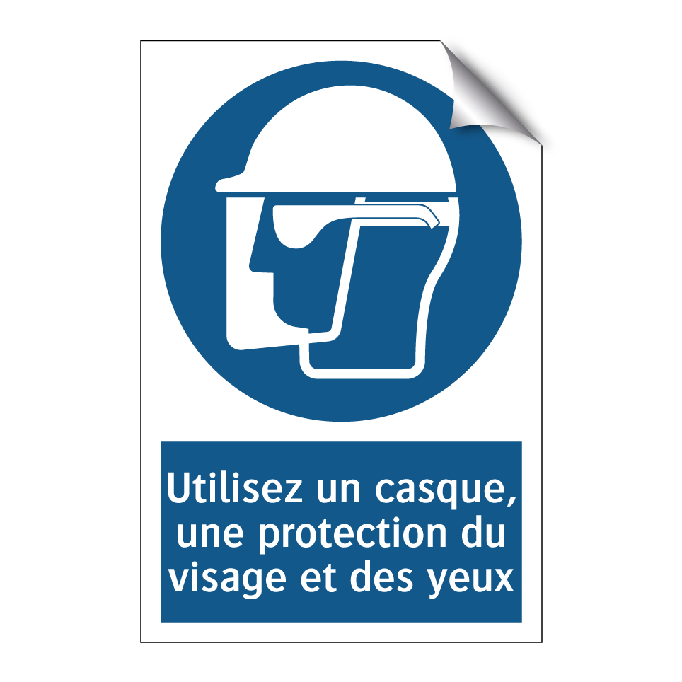 Utilisez un casque, une protection du visage et des yeux