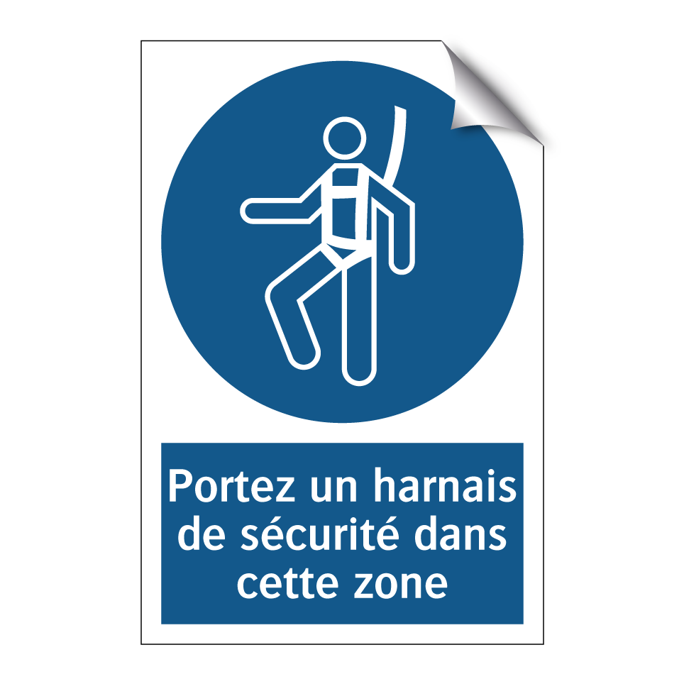 Portez un harnais de sécurité dans cette zone