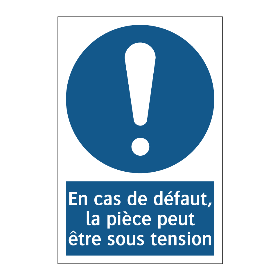 En cas de défaut, la pièce peut être sous tension