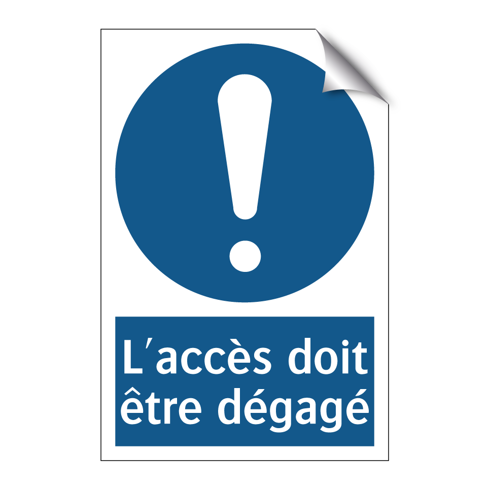 L'accès doit être dégagé