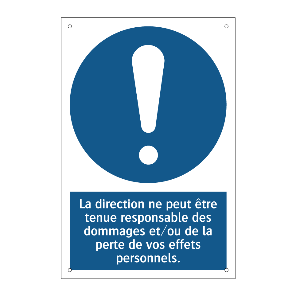 La direction ne peut être tenue responsable des dommages et/ou de la perte de vos effets personnels.