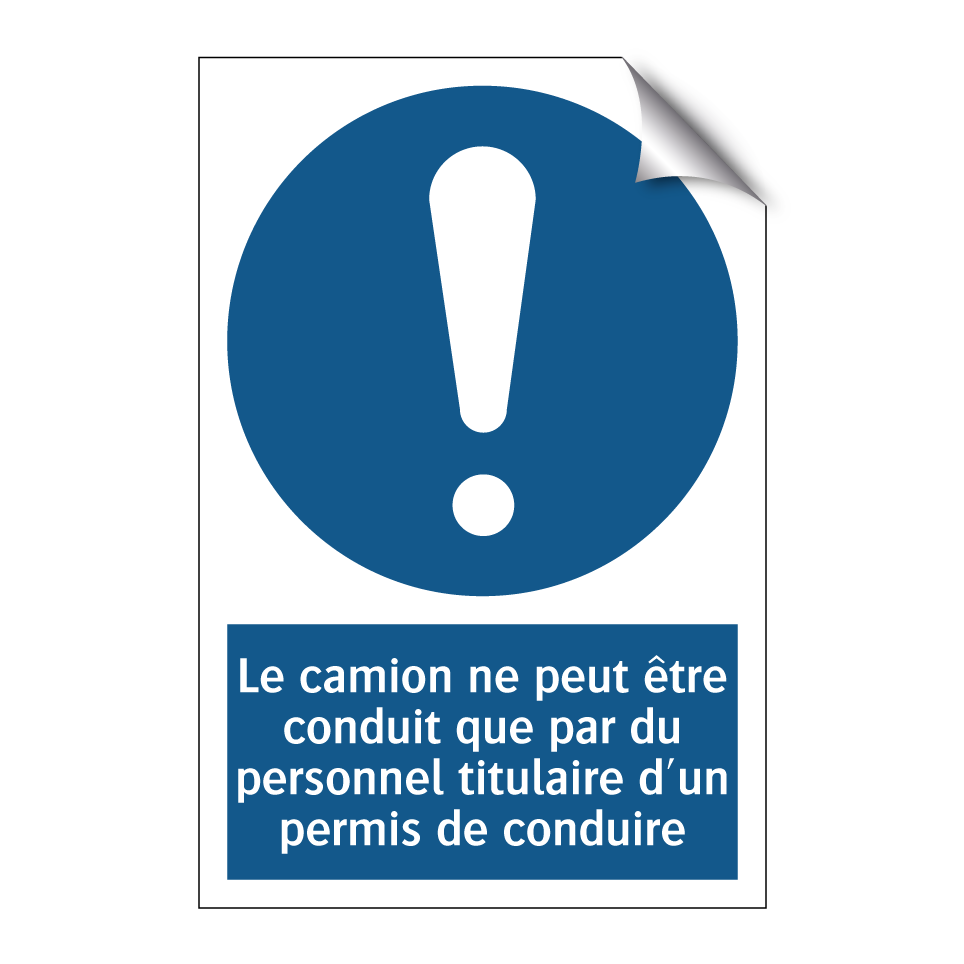 Le camion ne peut être conduit que par du personnel titulaire d'un permis de conduire.