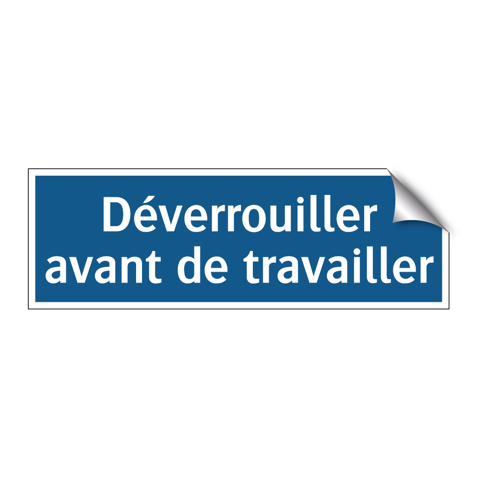 Déverrouiller avant de travailler