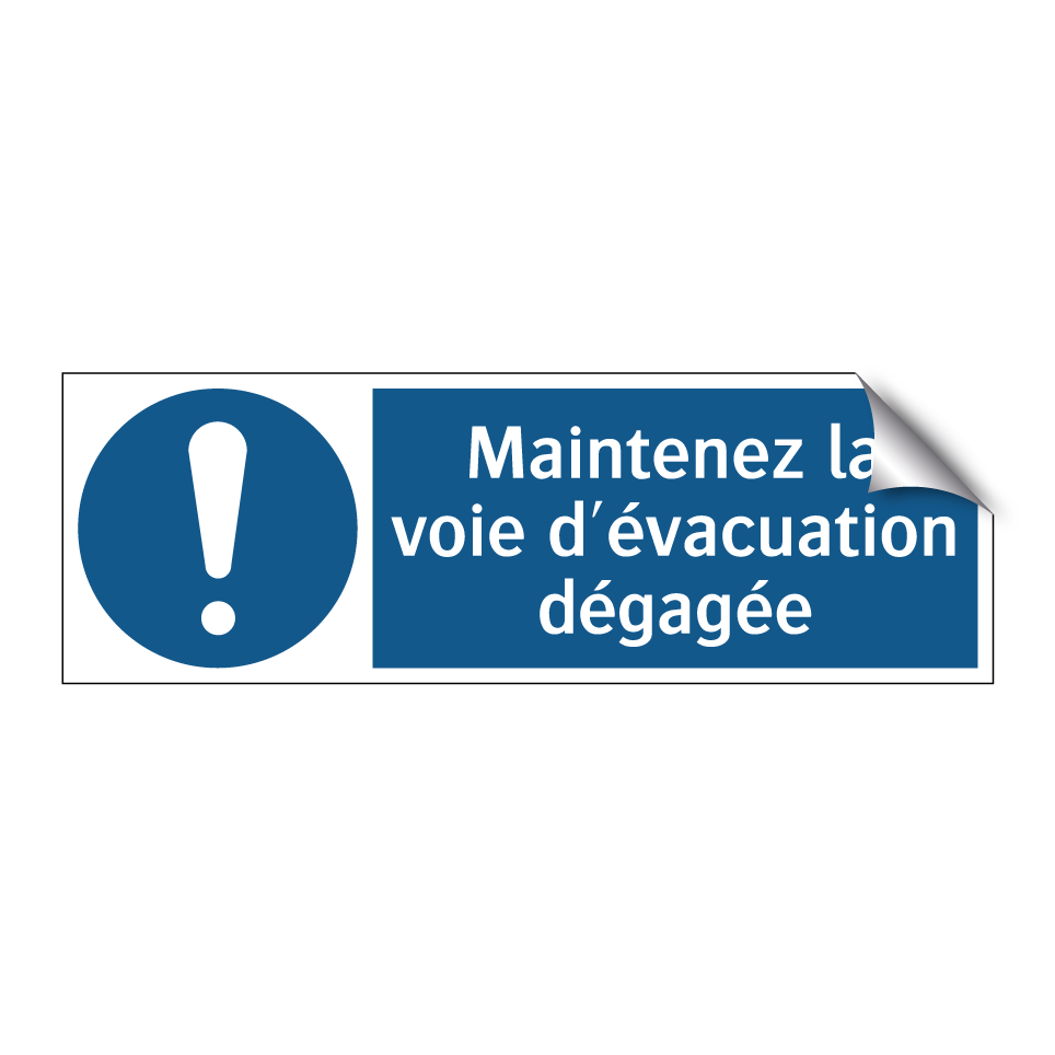 Maintenez la voie d'évacuation dégagée