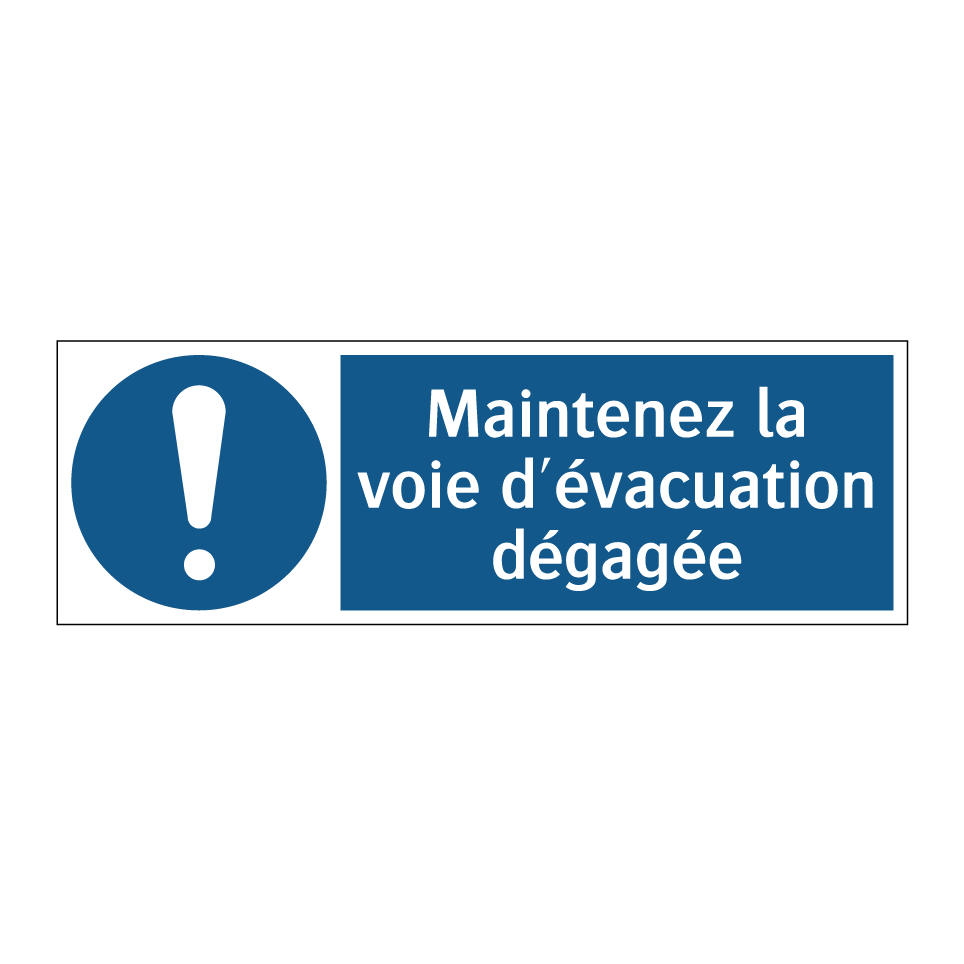 Maintenez la voie d'évacuation dégagée