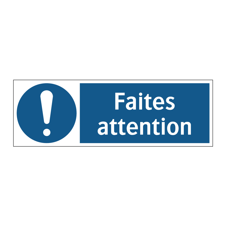 Faites attention