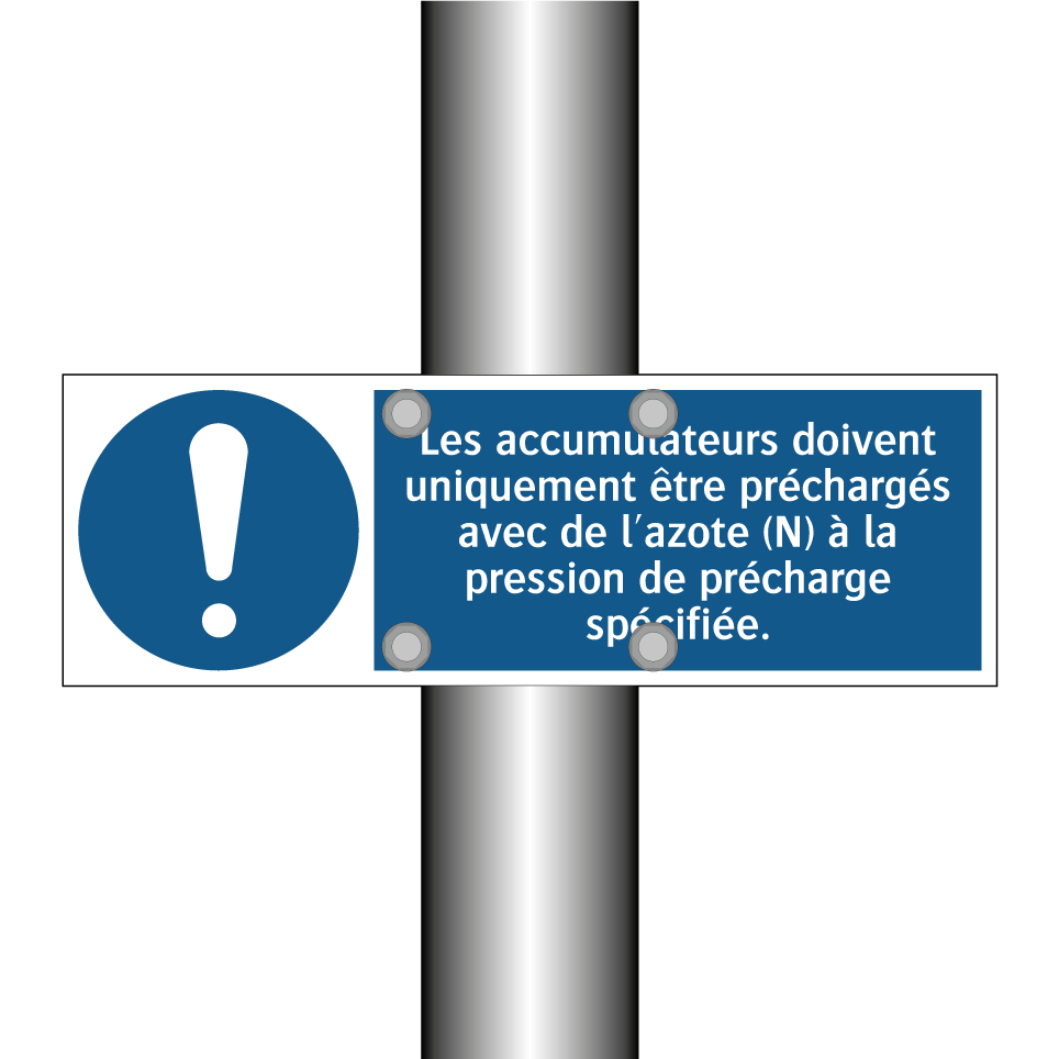 Les accumulateurs doivent uniquement être préchargés avec de l'azote (N) à la pression de précharge spécifiée.