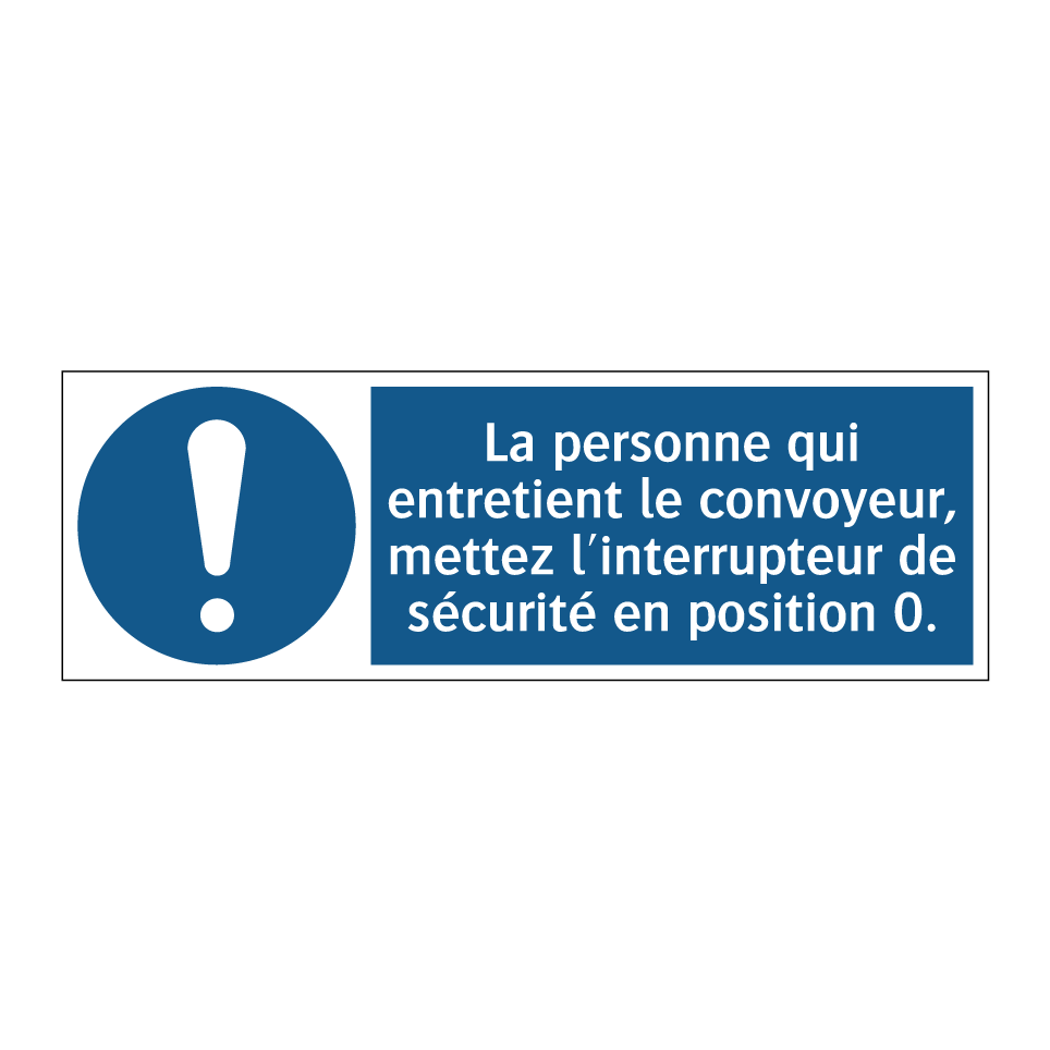 La personne qui entretient le convoyeur, mettez l'interrupteur de sécurité en position 0.