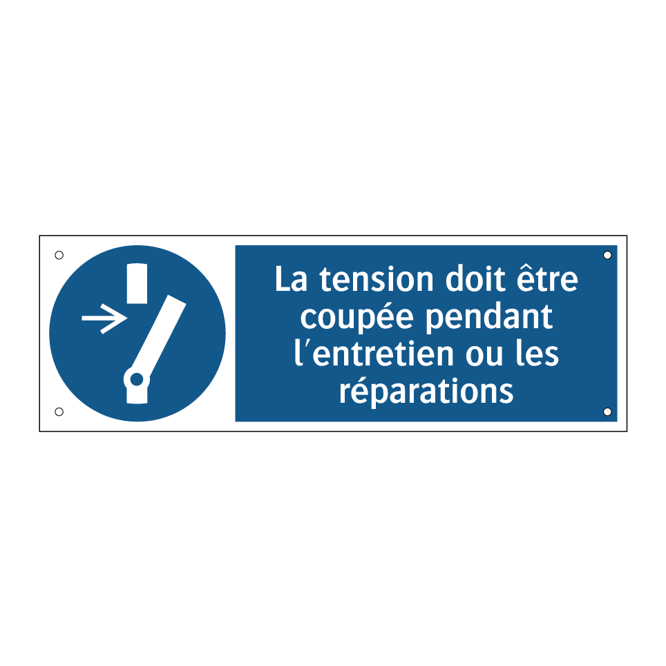 La tension doit être coupée pendant l'entretien ou les réparations