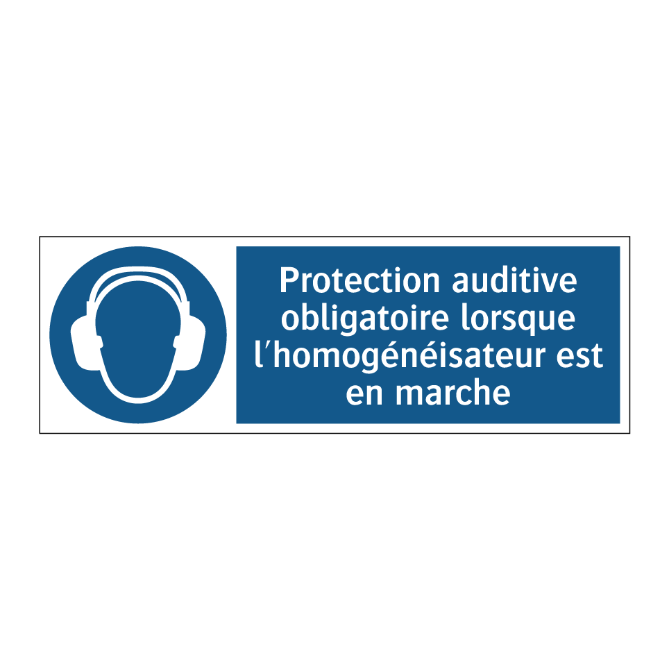 Protection auditive obligatoire lorsque l'homogénéisateur est en marche