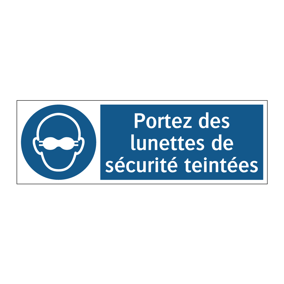 Portez des lunettes de sécurité teintées
