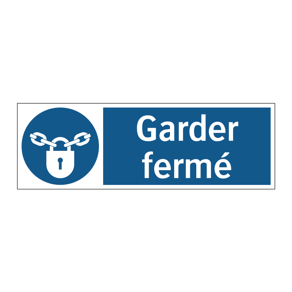 Garder fermé