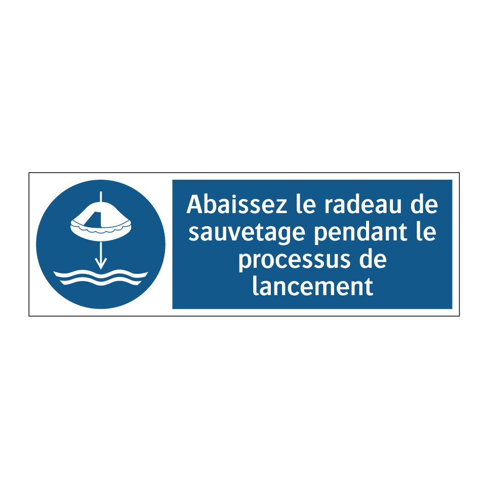 Abaissez le radeau de sauvetage pendant le processus de lancement