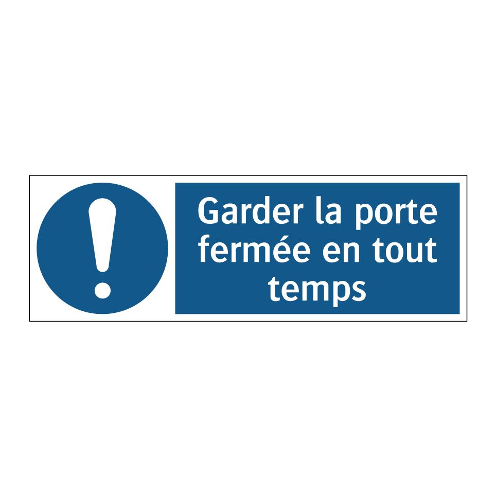Garder la porte fermée en tout temps