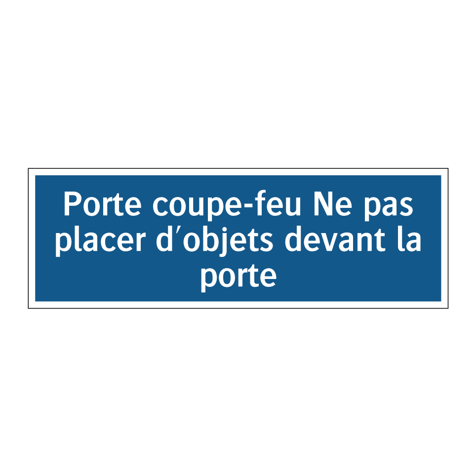 Porte coupe-feu Ne pas placer d'objets devant la porte
