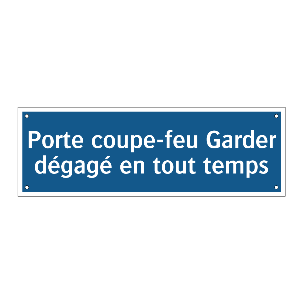 Porte coupe-feu Garder dégagé en tout temps