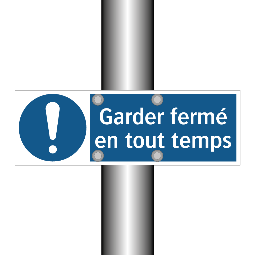 Garder fermé en tout temps
