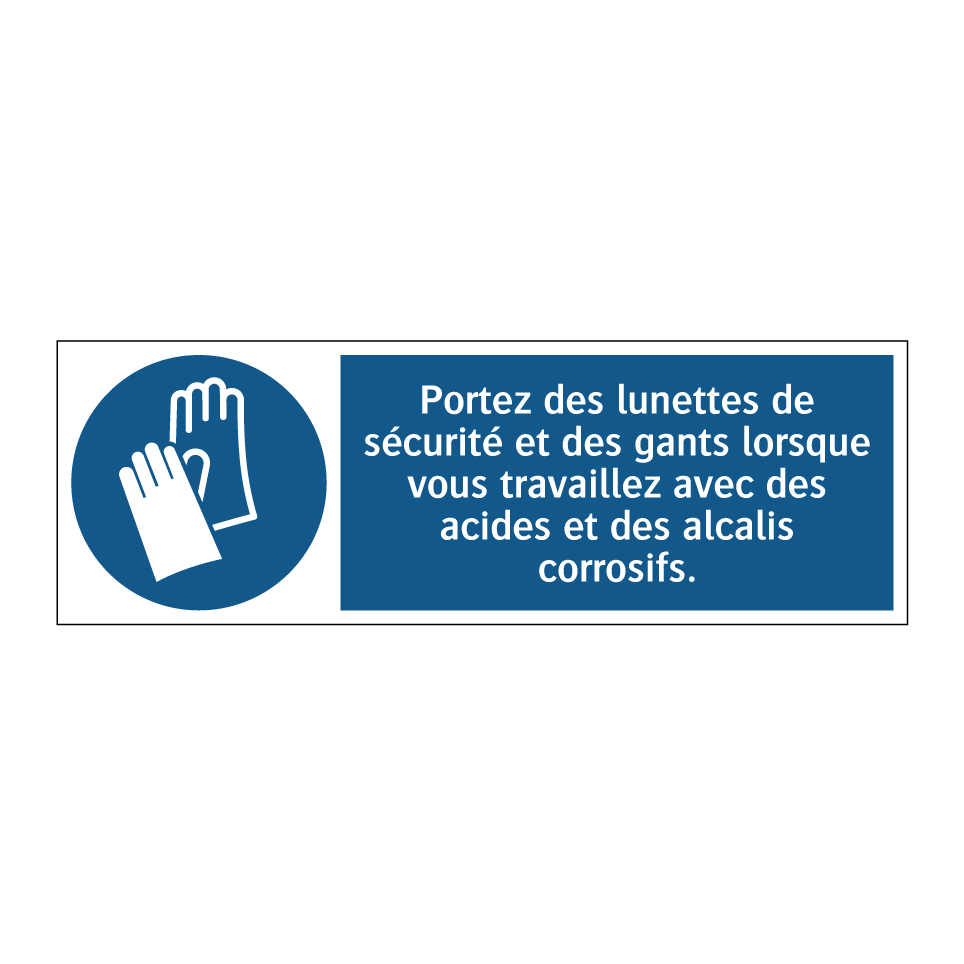 Portez des lunettes de sécurité et des gants lorsque vous travaillez avec des acides et des alcalis corrosifs.