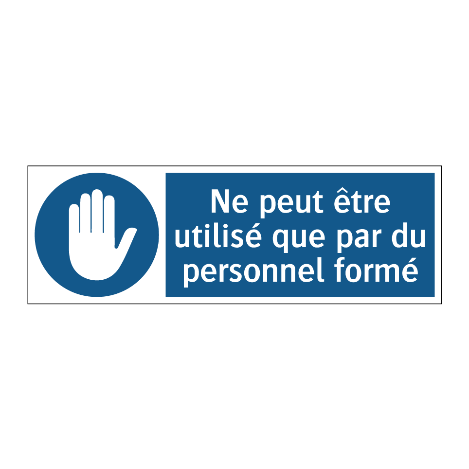 Ne peut être utilisé que par du personnel formé