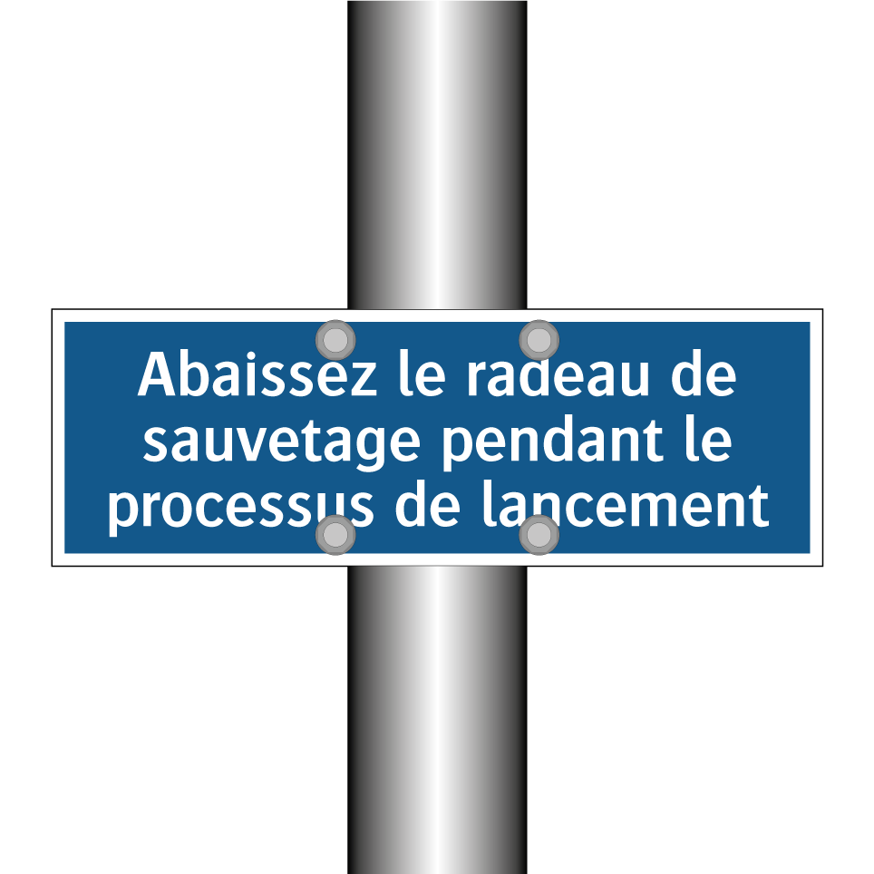 Abaissez le radeau de sauvetage pendant le processus de lancement
