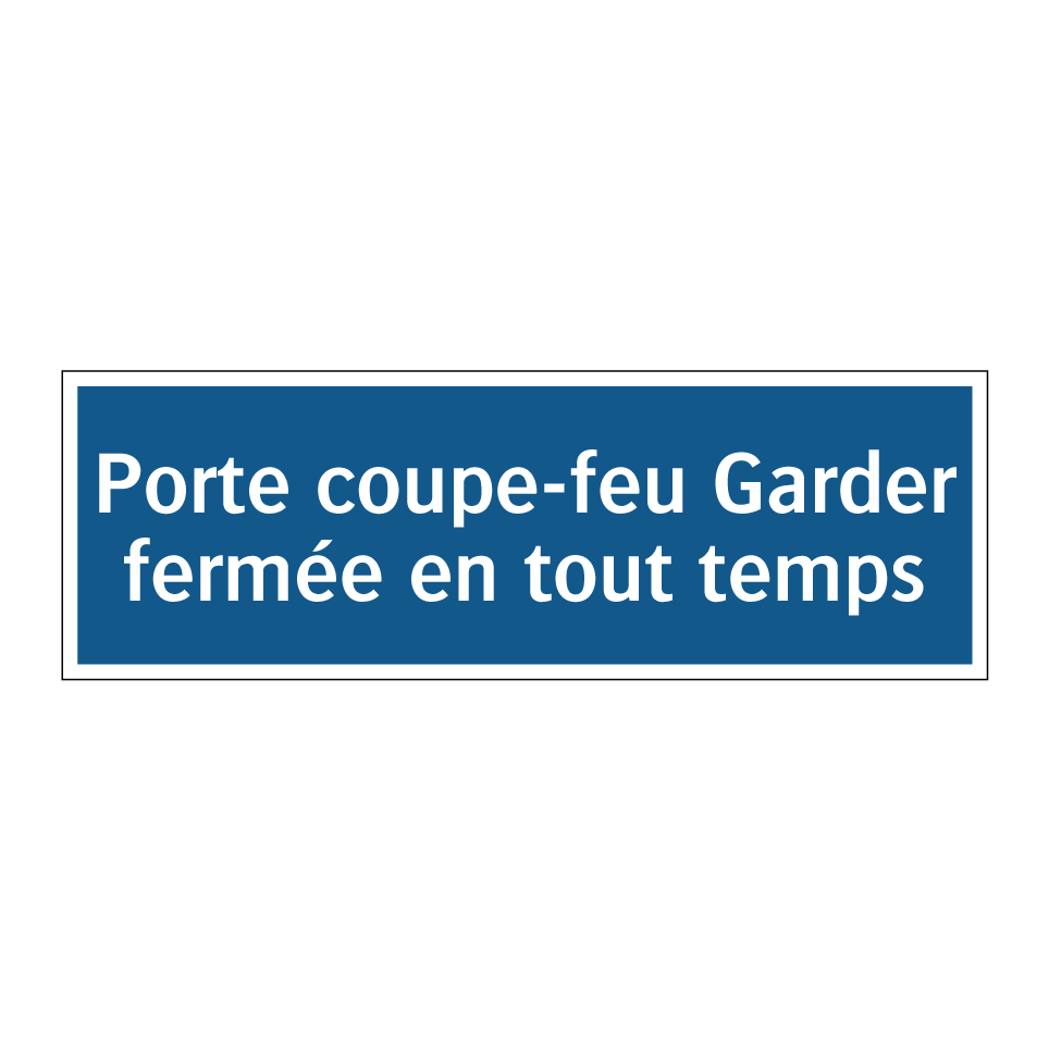 Porte coupe-feu Garder fermée en tout temps