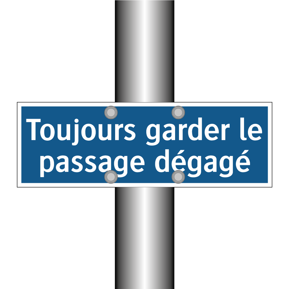 Toujours garder le passage dégagé