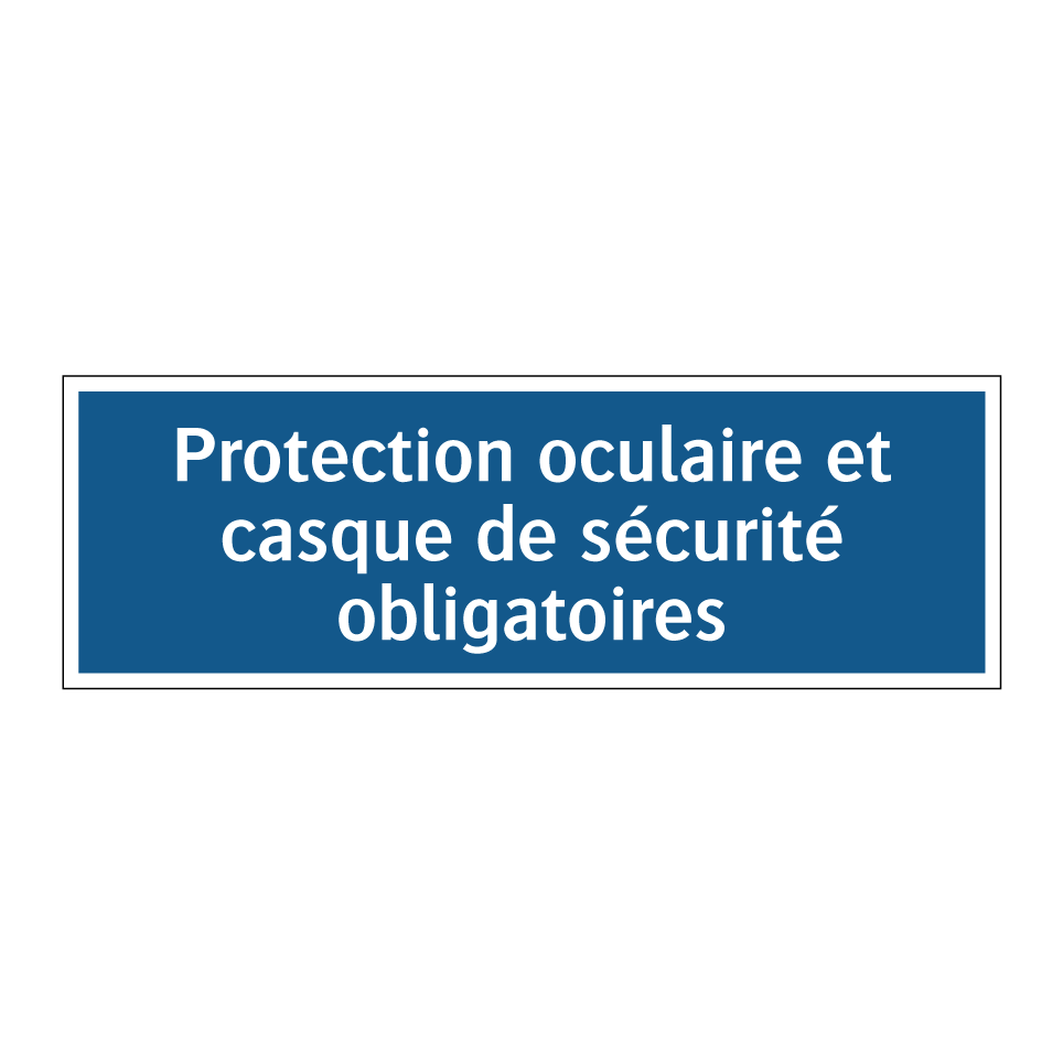 Protection oculaire et casque de sécurité obligatoires