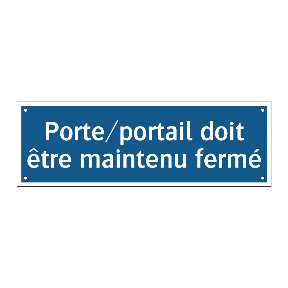 Porte/portail doit être maintenu fermé