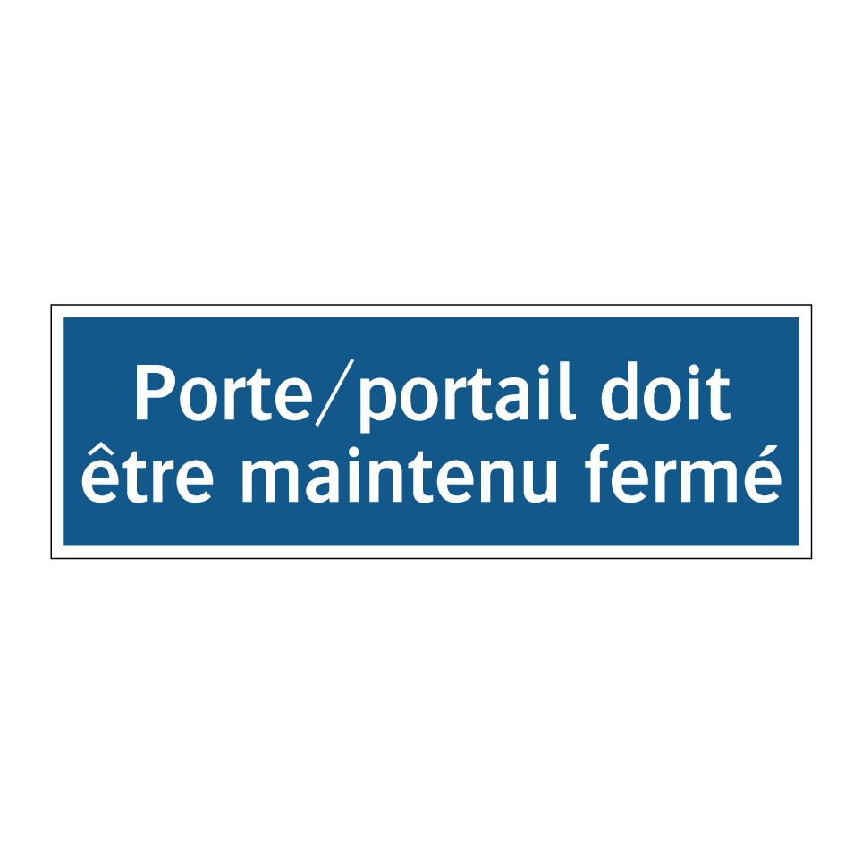 Porte/portail doit être maintenu fermé