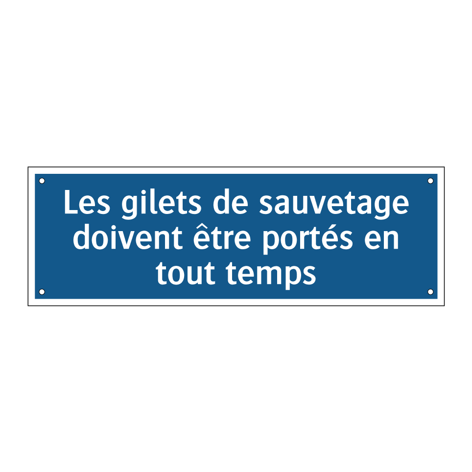 Les gilets de sauvetage doivent être portés en tout temps