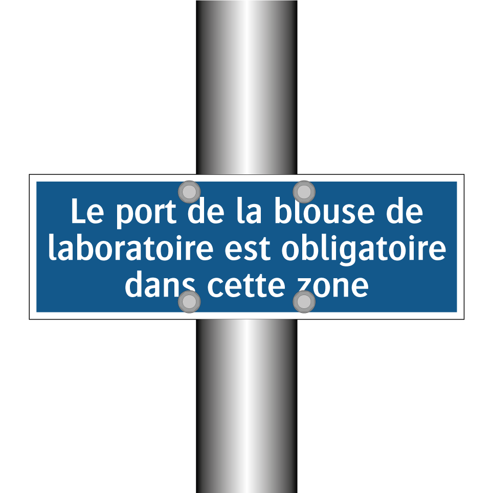 Le port de la blouse de laboratoire est obligatoire dans cette zone.
