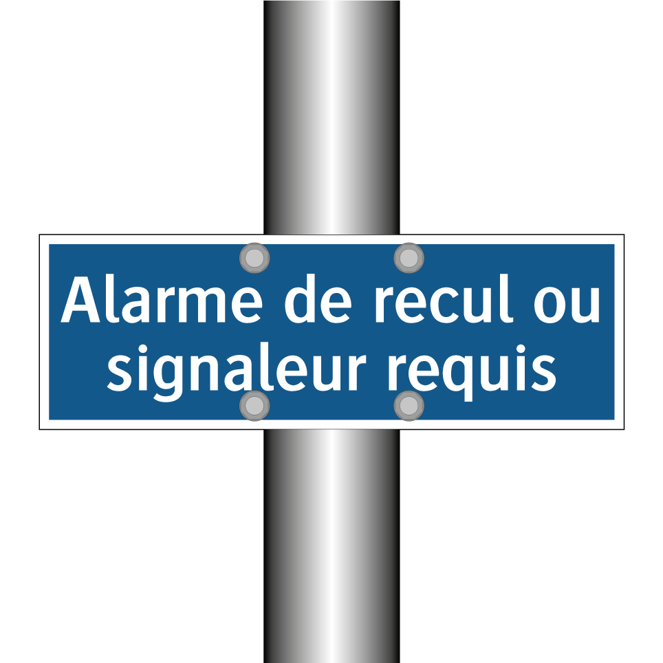 Alarme de recul ou signaleur requis