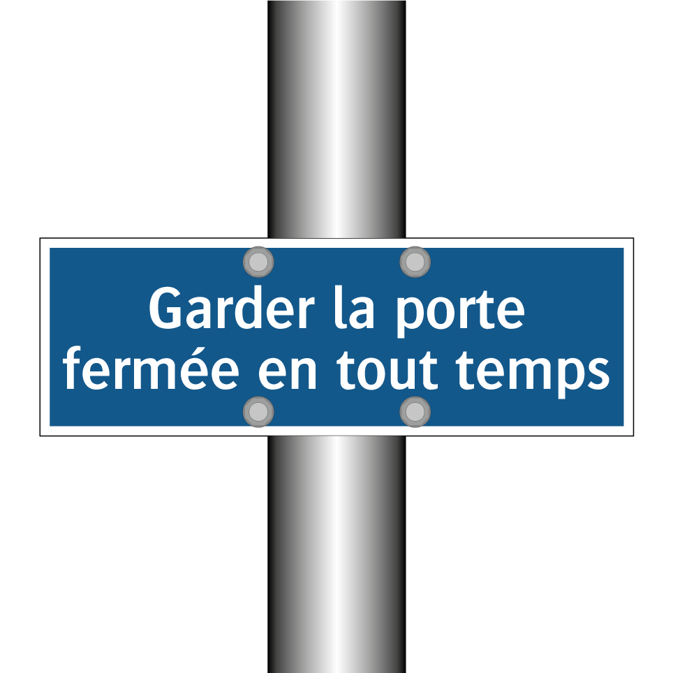 Garder la porte fermée en tout temps
