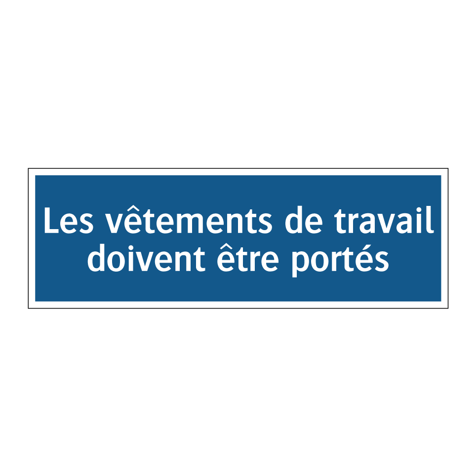 Les vêtements de travail doivent être portés