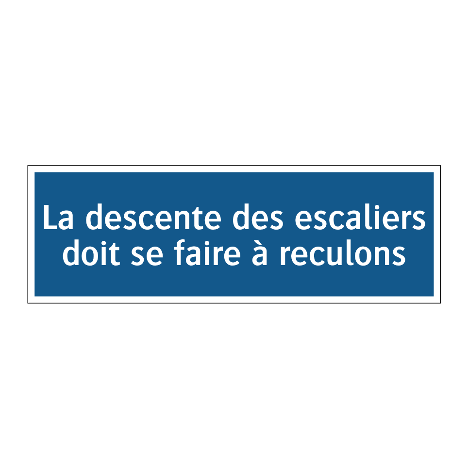 La descente des escaliers doit se faire à reculons