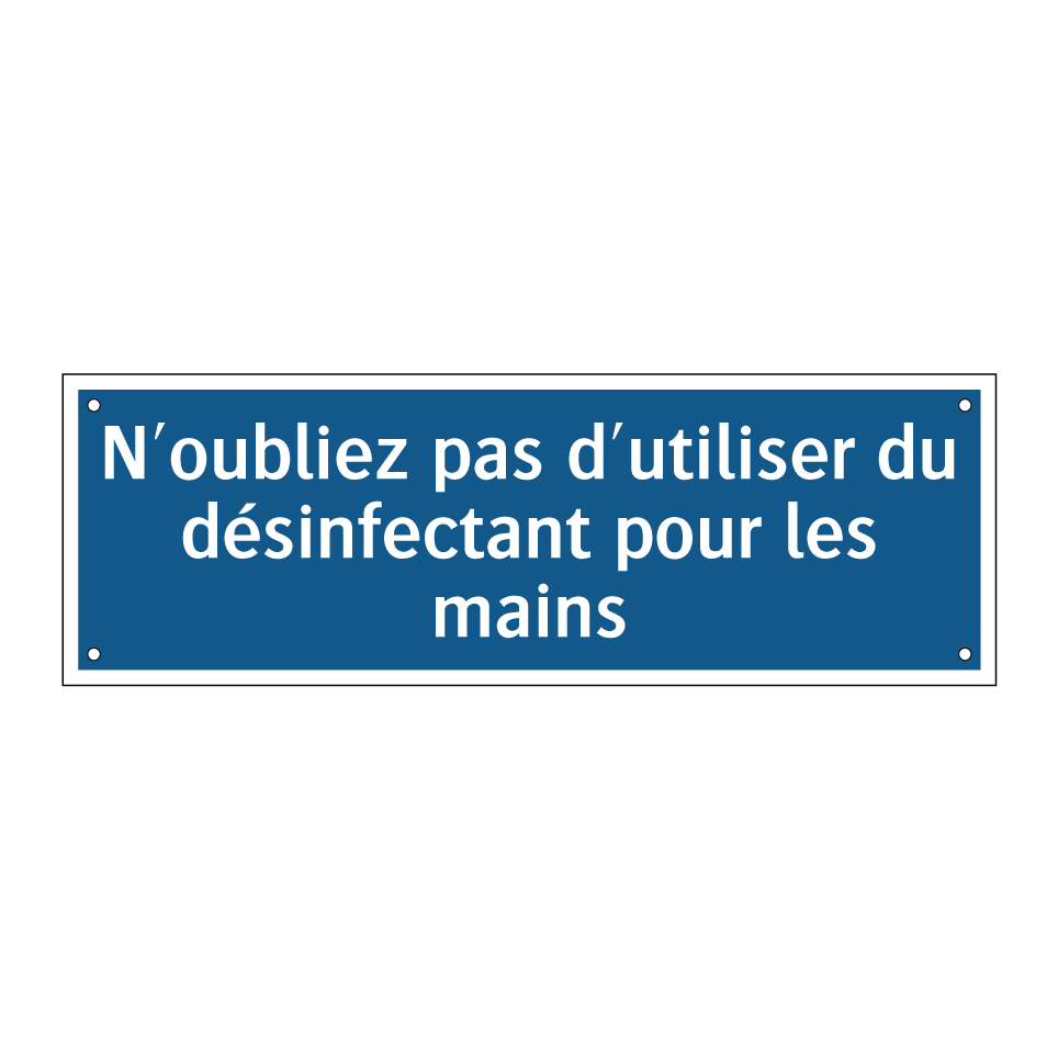 N'oubliez pas d'utiliser du désinfectant pour les mains