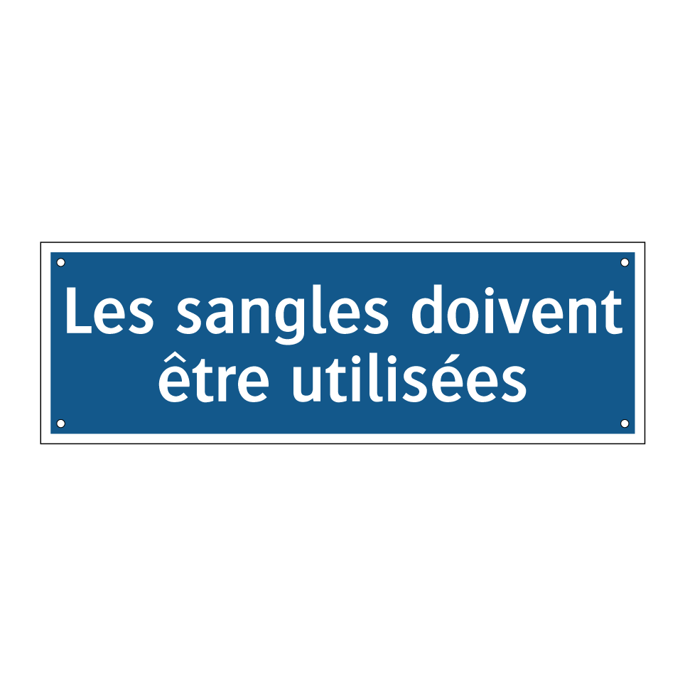 Les sangles doivent être utilisées