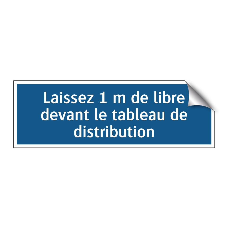 Laissez 1 m de libre devant le tableau de distribution