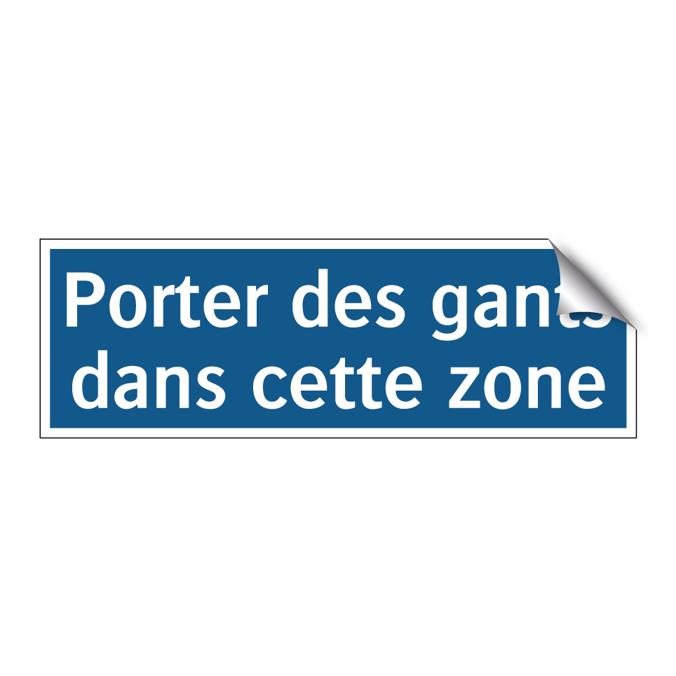 Porter des gants dans cette zone