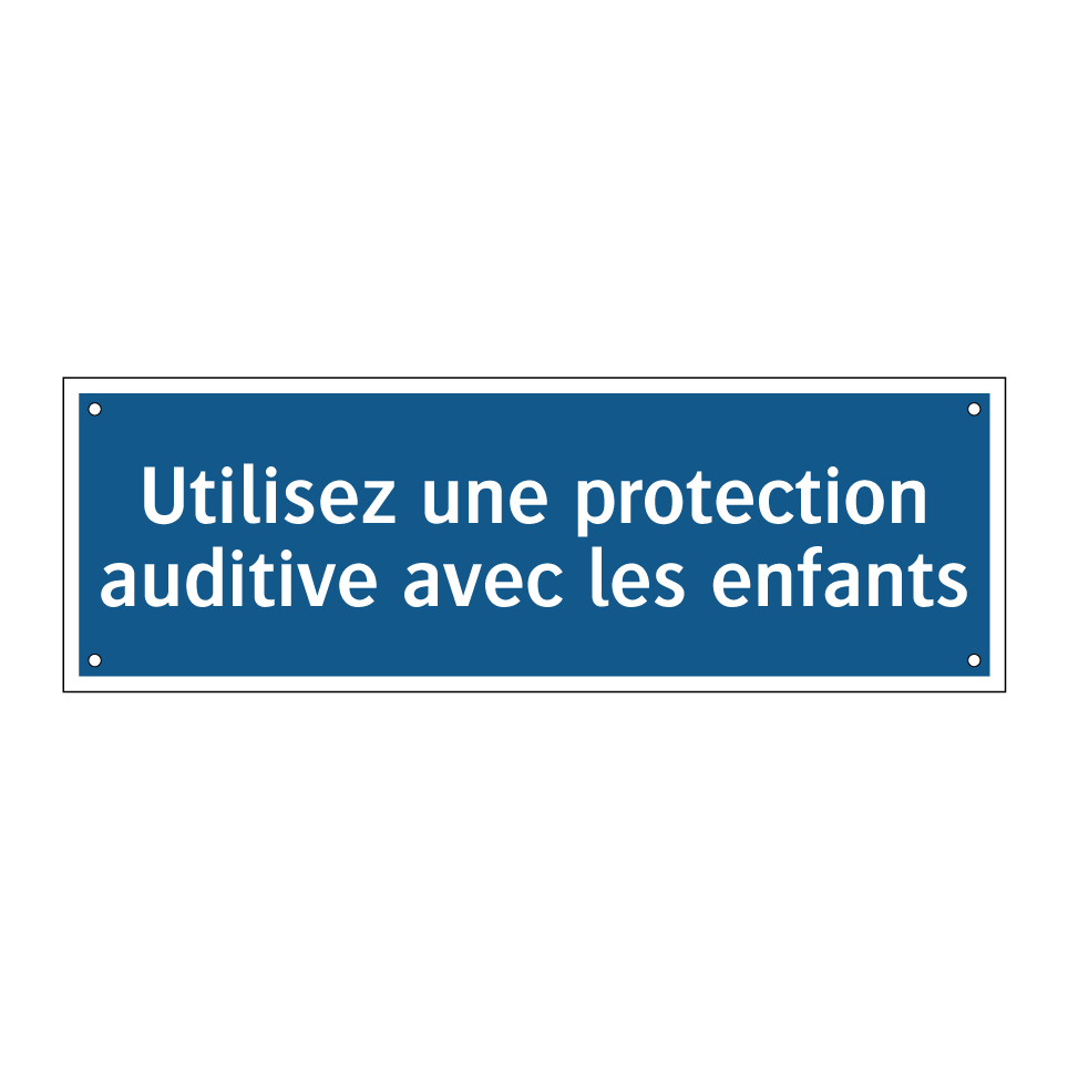 Utilisez une protection auditive avec les enfants
