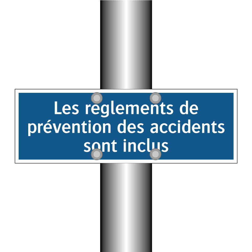 Les règlements de prévention des accidents sont inclus