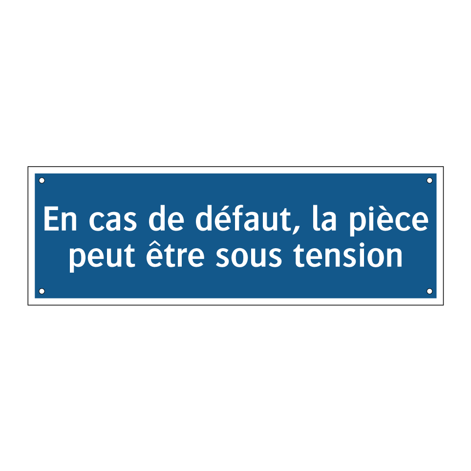 En cas de défaut, la pièce peut être sous tension