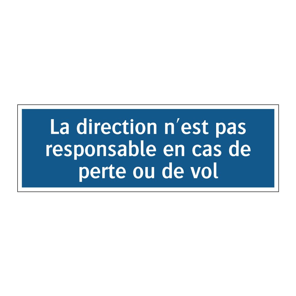 La direction n'est pas responsable en cas de perte ou de vol