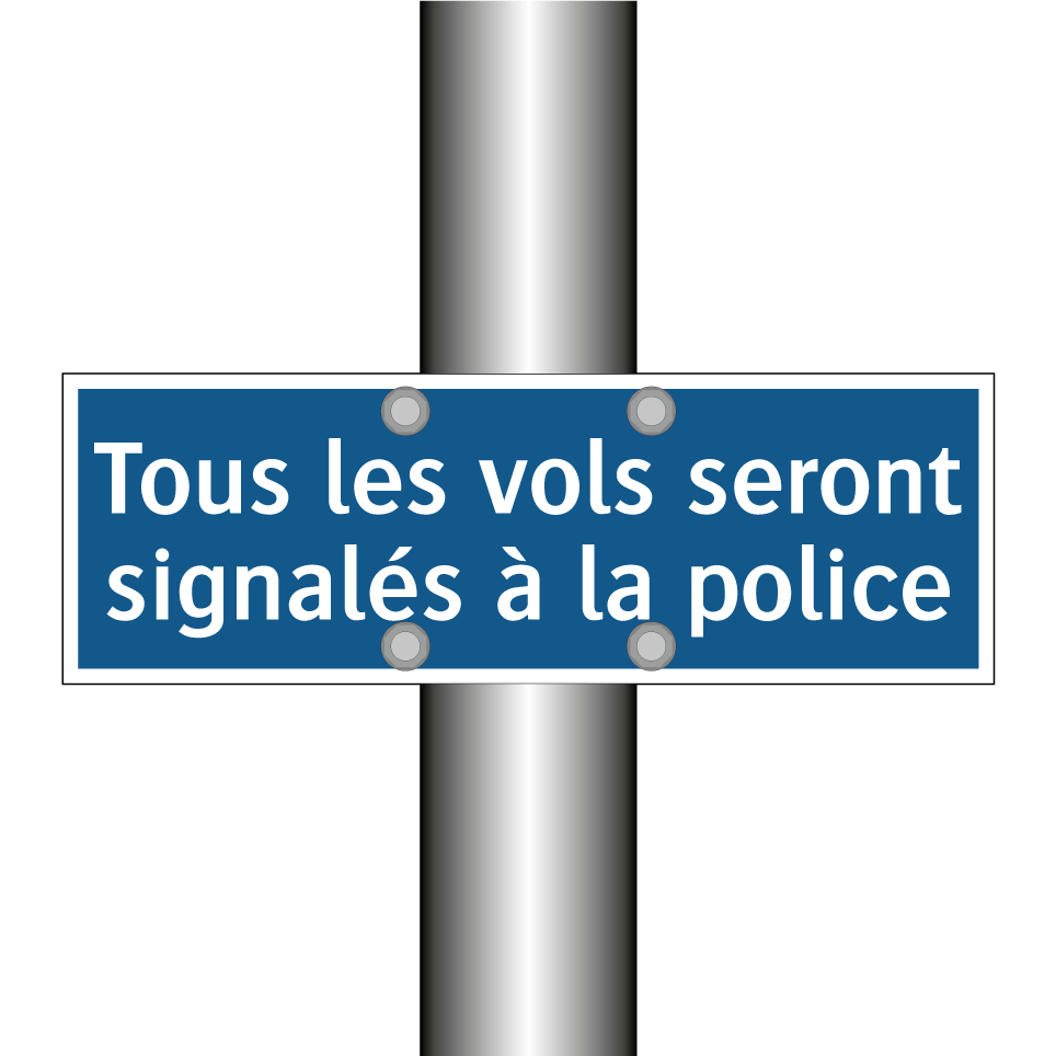 Tous les vols seront signalés à la police
