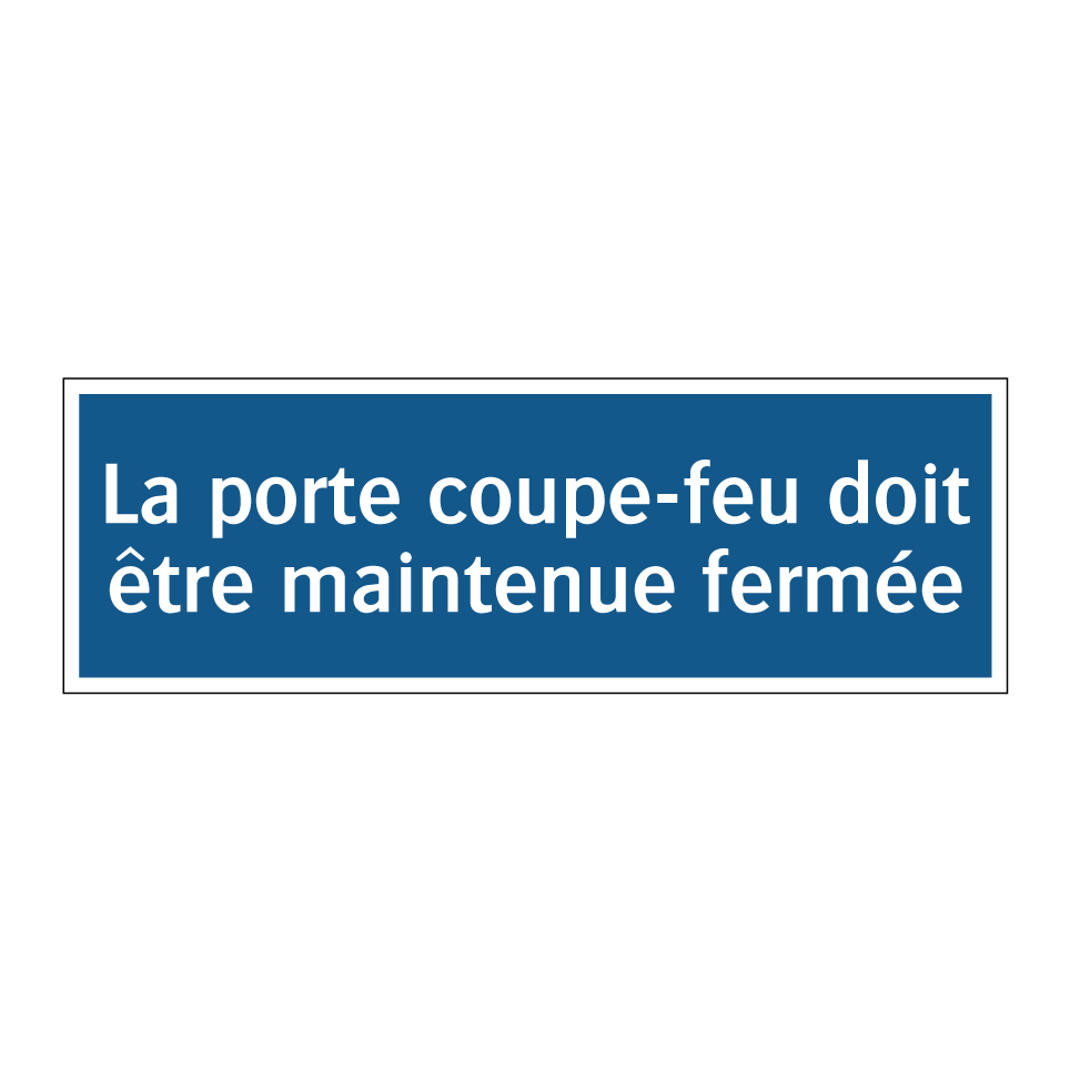 La porte coupe-feu doit être maintenue fermée