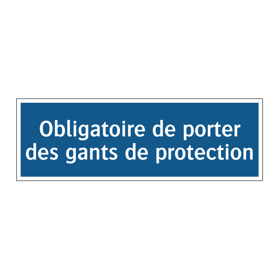 Obligatoire de porter des gants de protection