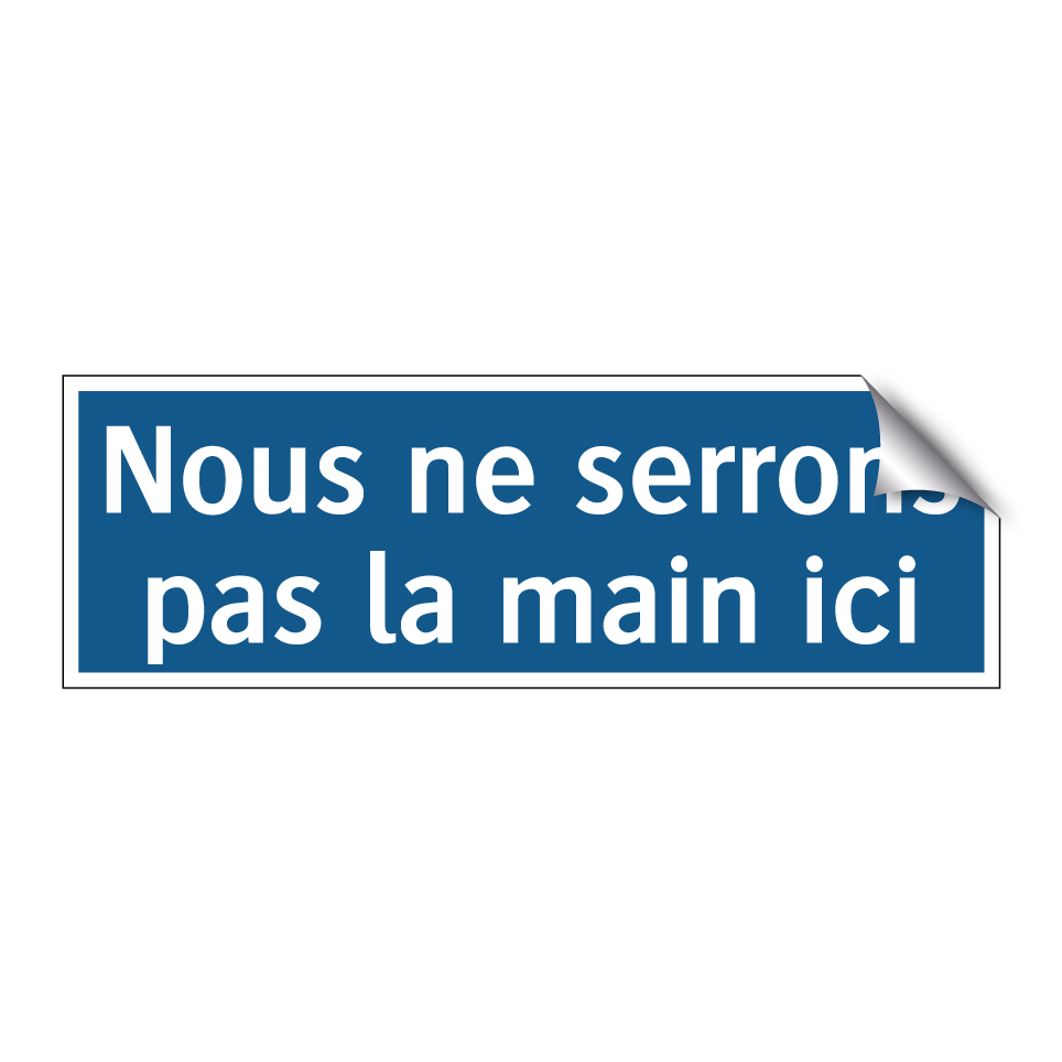 Nous ne serrons pas la main ici