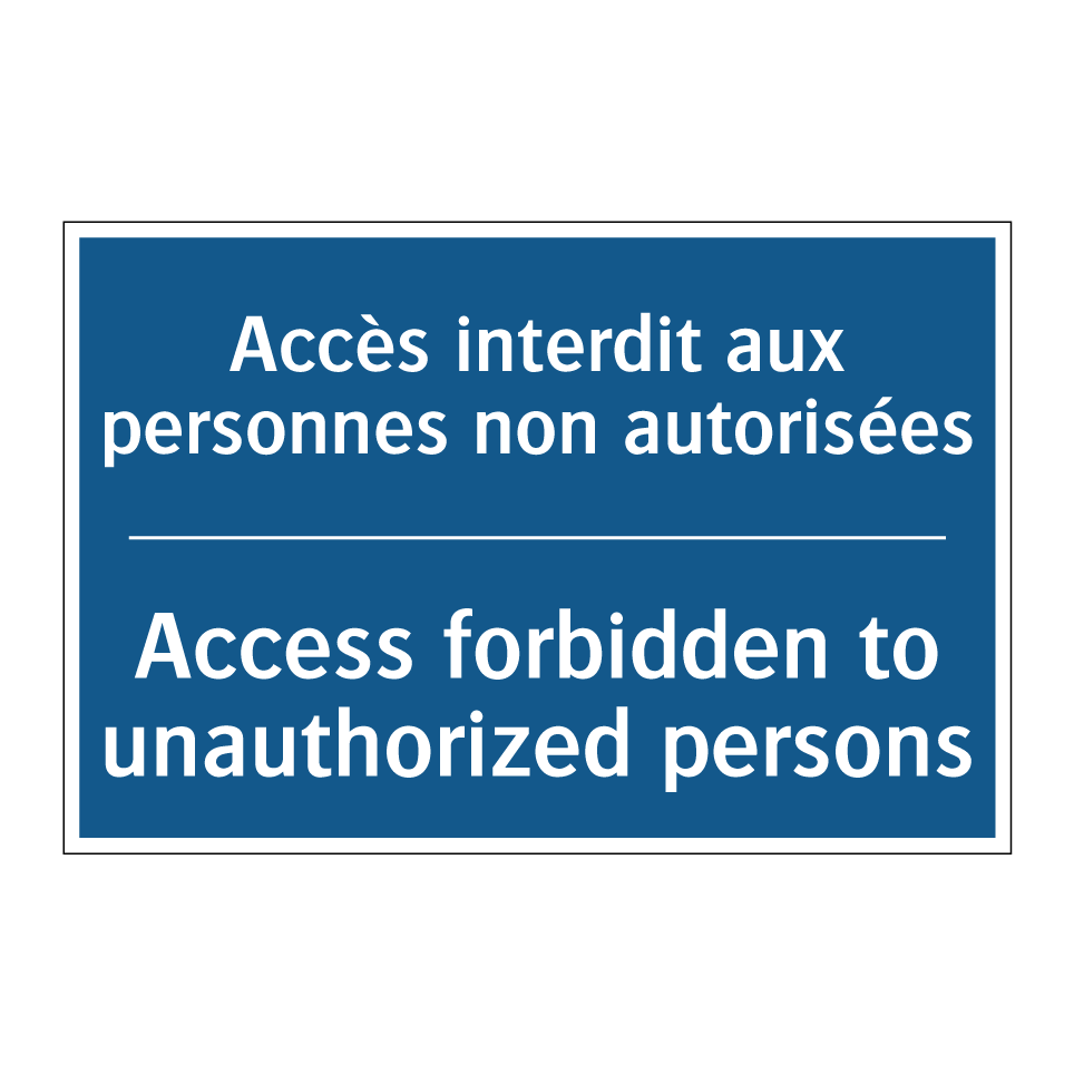 Accès interdit aux personnes non  /.../ - Access forbidden to unauthorized  /.../
